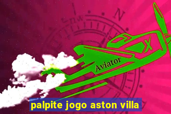 palpite jogo aston villa